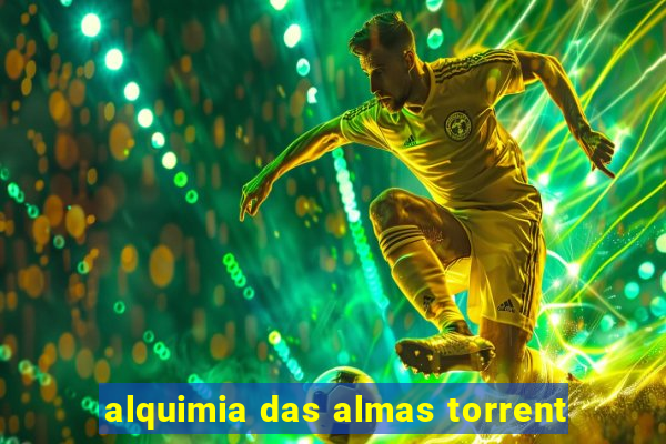 alquimia das almas torrent